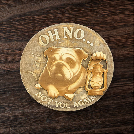 Oh No not you Bulldog 3 Door Hanger